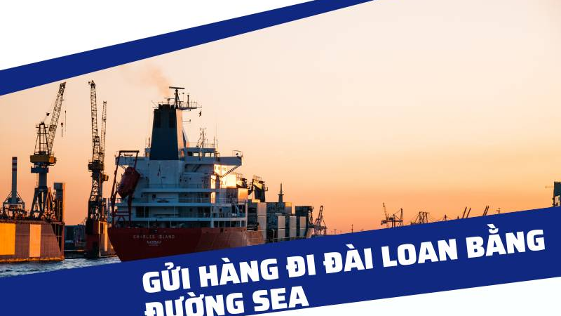 Vận chuyển hàng tàu Đài Loan về Việt Nam nhanh chóng, giá rẻ